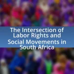 The Intersection of Labor Rights and Social Movements in South Africa