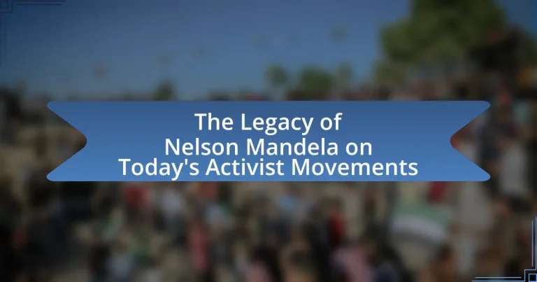 The Legacy of Nelson Mandela on Today’s Activist Movements