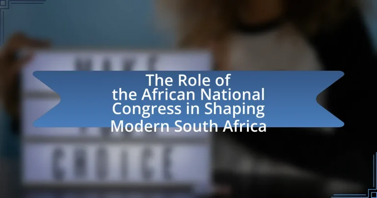 The Role of the African National Congress in Shaping Modern South Africa