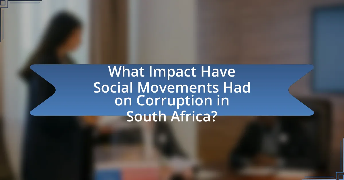 What Impact Have Social Movements Had on Corruption in South Africa?