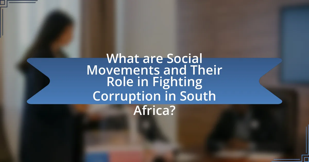 What are Social Movements and Their Role in Fighting Corruption in South Africa?