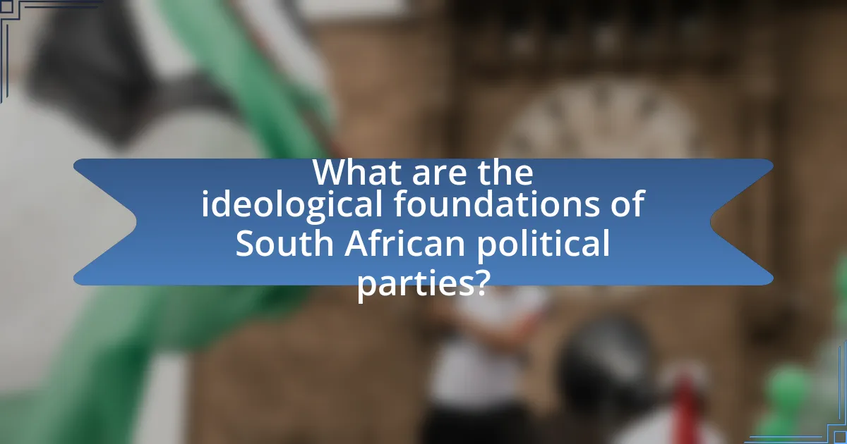 What are the ideological foundations of South African political parties?
