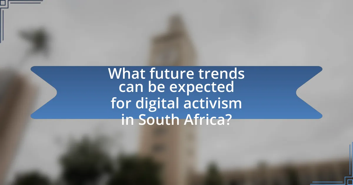 What future trends can be expected for digital activism in South Africa?
