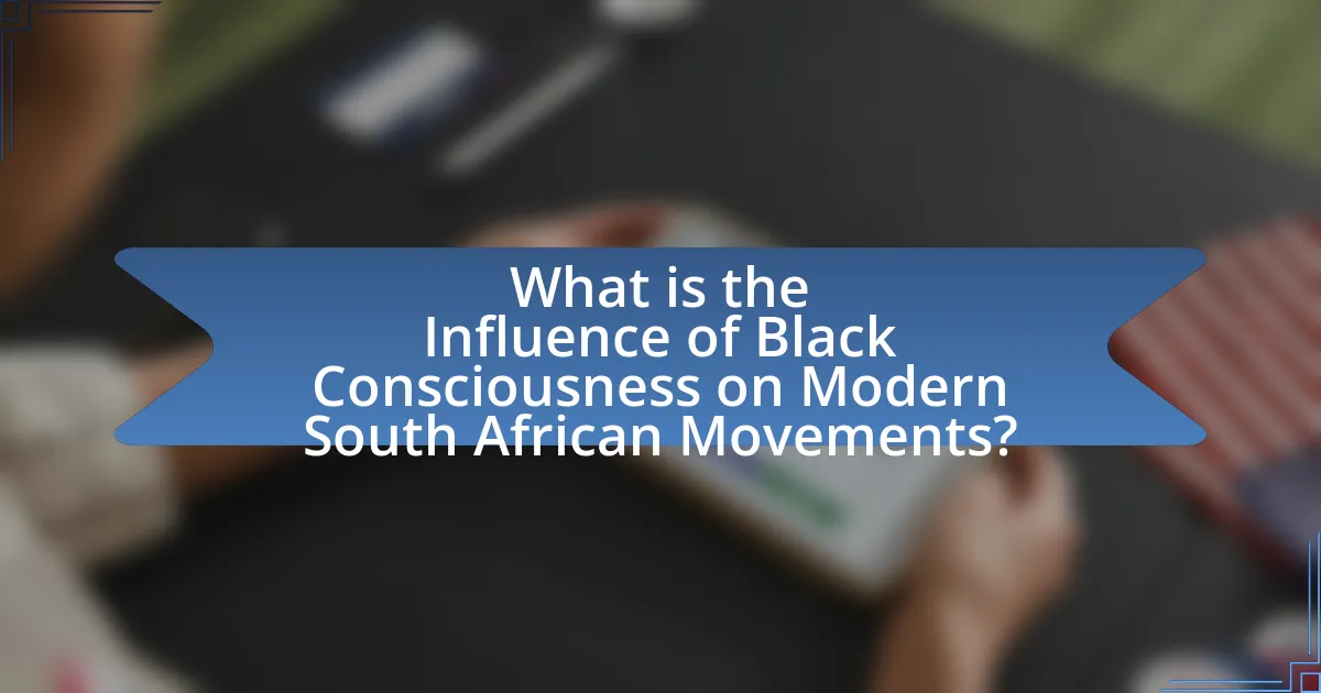 What is the Influence of Black Consciousness on Modern South African Movements?