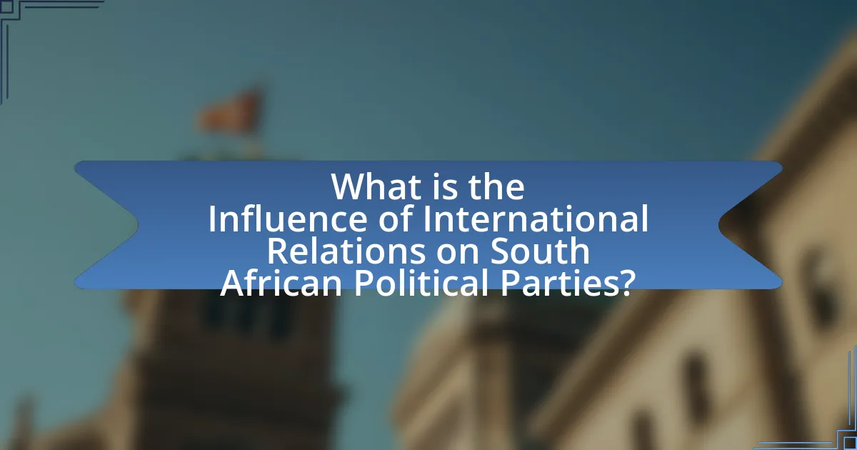 What is the Influence of International Relations on South African Political Parties?
