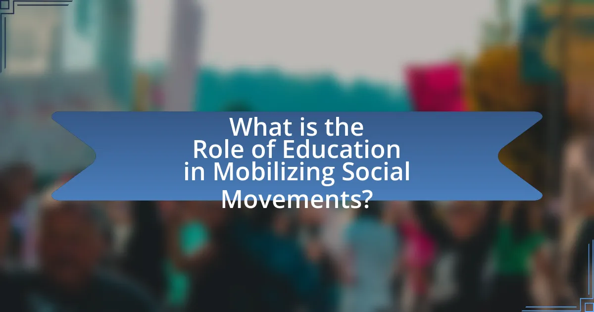 What is the Role of Education in Mobilizing Social Movements?