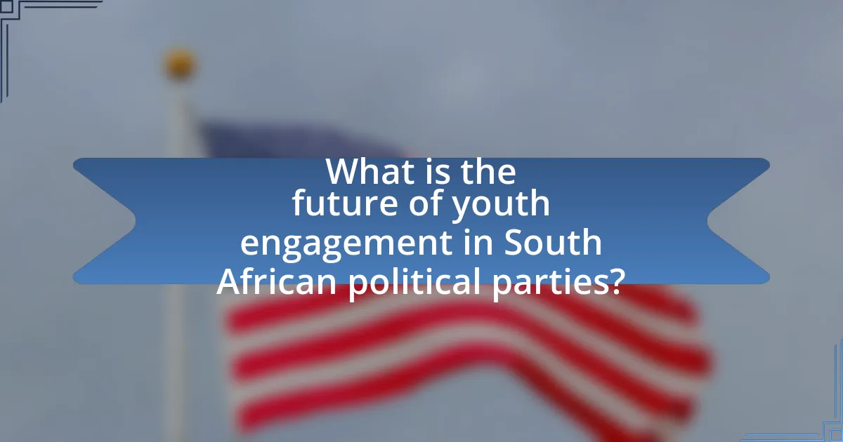 What is the future of youth engagement in South African political parties?