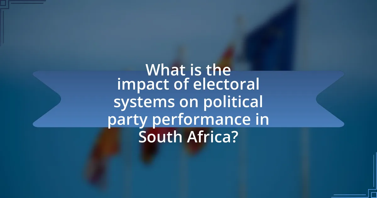 What is the impact of electoral systems on political party performance in South Africa?