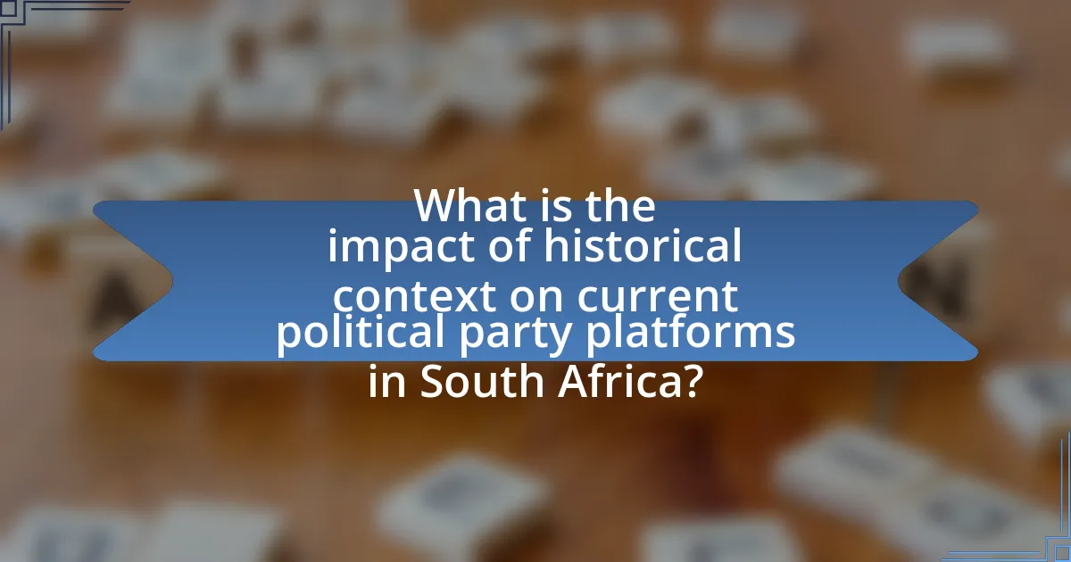 What is the impact of historical context on current political party platforms in South Africa?