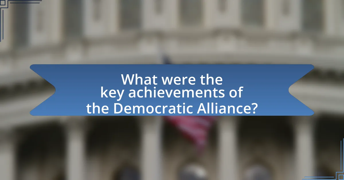 What were the key achievements of the Democratic Alliance?